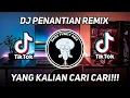 Download Lagu DJ PENANTIAN REMIX FULL BASS 2023 PENANTIAN INI TERAMAT LAH PANJANG