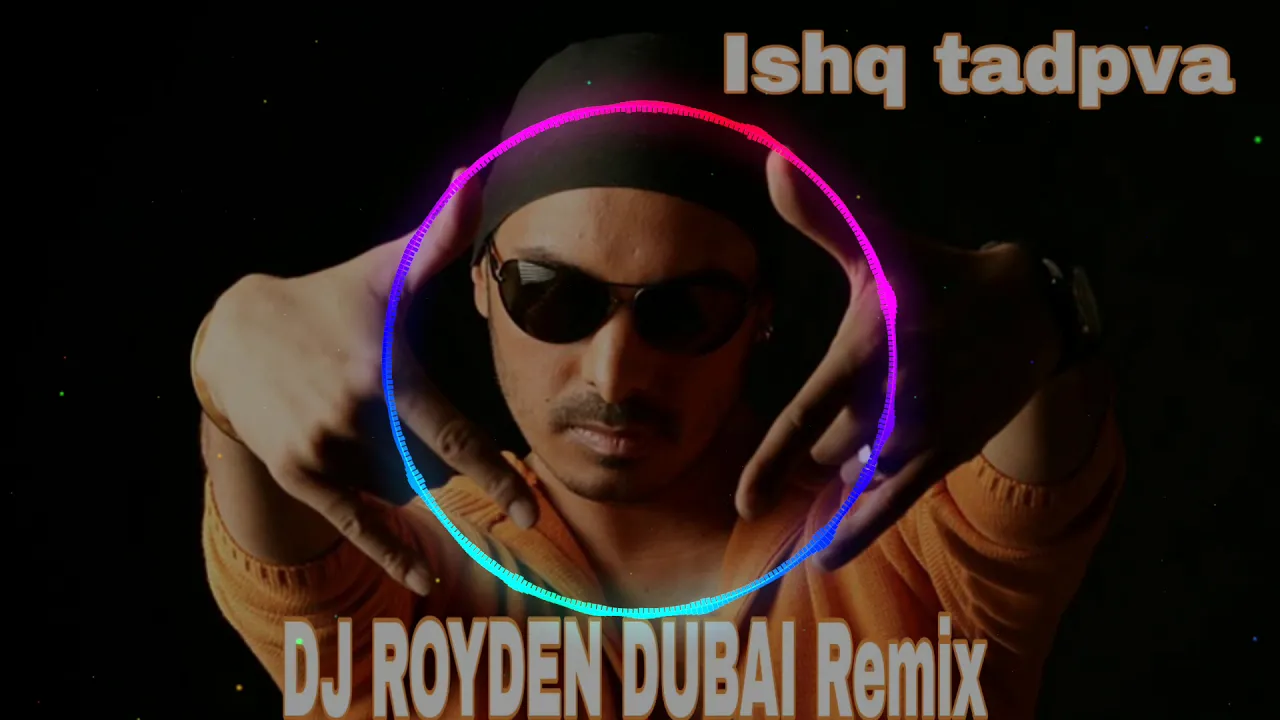 Ishq tadpva  DJ ROYDEN DUBAI Club Remix
