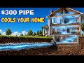 This 300 Pipe Cools Your Home to 55 F Forever