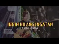 Download Lagu tami aulia-ingin hilang ingatan