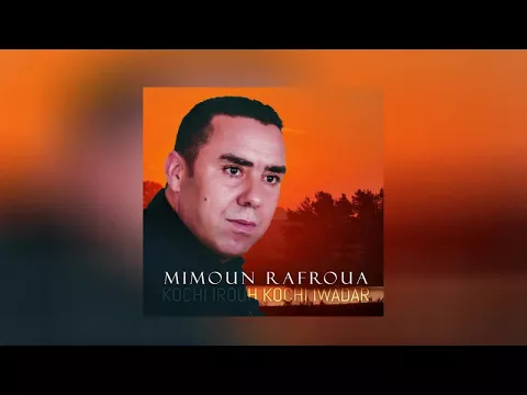 Download MP3 Mimoun Rafroua - Kochi Irouh Kochi Iwadar (Full Album)