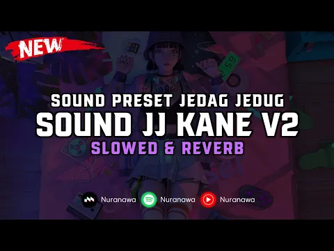 Download MP3 DJ Sound JJ Kane V2 ( Slowed \u0026 Reverb ) 🎧