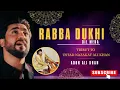 Download Lagu Rabba Dukhi Dill Mera – Aoun Ali Khan | Tribute to Ustad Nazakat Ali Khan Sab