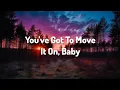 Lagu You've Got To Move It On, Baby - Rofo // Lyrics