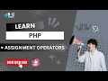 PHP Assignment Operator in Easy and simple understanding of Assignment Operator in PHP