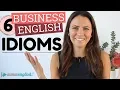 6 NEW English IDIOMS Business English Vocabulary