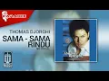 Download Lagu Thomas Djorghi - Sama - Sama Rindu (Official Karaoke Video) | No Vocal
