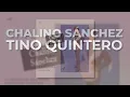 Chalino Sánchez - Tino Quintero (Audio Oficial)