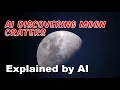 Using AI to find Moon craters Explained by AI