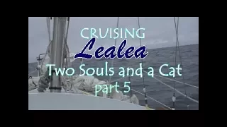 Cruising Lealea, Two Souls and a Cat: The First Voyage Part 5