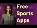 What Are the Best Free Apps to Watch Live Sports Without Cable