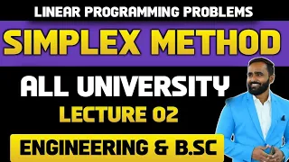 LINEAR PROGRAMMING PROBLEMS SIMPLEX METHOD LECTURE 02 PRADEEP GIRI SIR