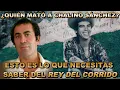 Who and why killed CHALINO SANCHEZ The TRUTH of the CRIME that shook Mexico