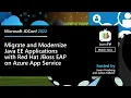 Java in the Cloud Migrate and Modernize Java EE Applications w Red Hat JBoss EAP on Azure App Serv