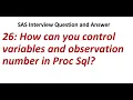 26 How can you control variables and observation number in proc sql SAS Interview