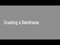 4 2 Creating a Dataframe