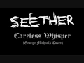 Download Lagu Seether - Careless Whisper