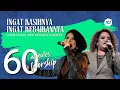 Download Lagu 60 MINUTES WORSHIP - INGAT KASIHNYA INGAT KEBAIKANNYA feat WANDA LUHUKAY  \u0026 RUTH SIHOTANG