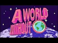 Download Lagu A World Without... A World