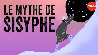 Le mythe de Sisyphe - Alex Gendler