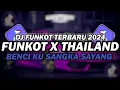 Lagu DJ FUNKOT X THAILAND BENCI KU SANGKA SAYANG | DJ FUNKOT TERBARU 2024 FULL BASS KENCENG