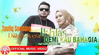 Taufiq Sondang \u0026 Dilla Novera - Ikhlas Demi Kau Bahagia [Official Music Video HD]