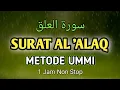 Download Lagu Surat Al 'Alaq Metode Ummi 1 Jam Non Stop Untuk Menghafal dan Murajaah
