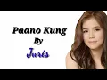 Paano Kung By Juris (Lyrics)