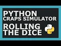 Python Craps Simulator Part - Rolling The Dice