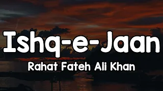 ishq e jaan lyrics rahat fateh ali khan mere lehje mein teri sada hai