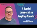 People of Sharesource Web Series Episode 3 A Special Journey of an Inspiring Founder