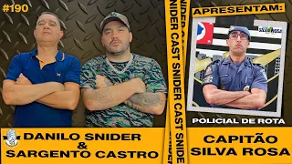 CAPITÃO SILVA ROSA - SGT. CASTRO E SNIDER | SNIDERCAST #190