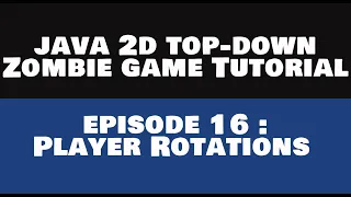 Java 2D Top Down ZombieGame Tutorial - 16 Player Rotation REMASTERED