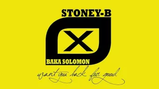 Download Stoney B \u0026 Baka Solomon - Want You Back for Good MP3