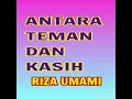 Download Lagu Antara Teman Dan Kasih - RIZA UMAMI ( lagu dangdut jadul )