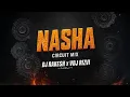 Download Lagu NASHA (CIRCUIT MIX) DJ RAKESH X VDJ RIZVI | BASS KING CR