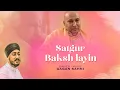 Lagu Satguru Baksh Layin | Gagan Sahni | Jai Guru Ji | Latest Bhajan 2024