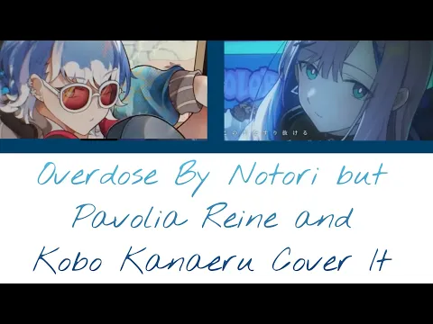 Download MP3 Overdose / Notori covered By Pavolia Reine and Kobo Kanaeru (Unofficial Mix)