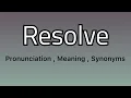 Resolve meaning - Resolve pronunciation