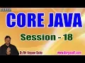 Core Java Online Tutorials Session - 18 by Mr Nagoor Babu On 12-07-2019 at 7AM