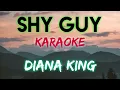 SHY GUY - DIANA KING KARAOKE VERSION