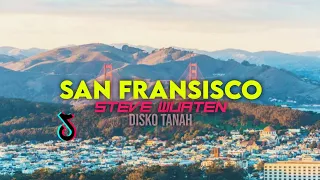 Download DJ SAN FRANSISCO -( STEVE WUATEN ) REMIX MP3
