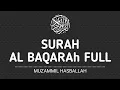 Download Lagu Surah Al Baqarah Full Muzamil Hasballah Beutiful Quran Recitation