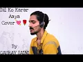 Download Lagu Dil Ko Karaar Aaya | Romantic Cover | Yasser Desai | Sidharth Shukla \u0026 Neha Sharma | #cover #love