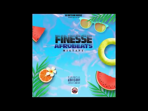 Download MP3 DJ DOTCOM PRESENTS FINESSE AFROBEATS MIXTAPE (APRIL - 2022) (CLEAN)⚡