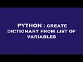 PYTHON create dictionary from list of variables