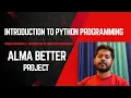 Introduction to Python Programming Python Challenges for Beginners AlmaBetter Module 1 Project