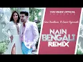 Lagu Nain Bengali - Remix | Guru Randhawa | DJ Sumit Rajwanshi | Yuvi Music Official | Latest Remix Song