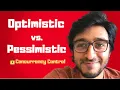Pessimistic concurrency control vs Optimistic concurrency control in Database Systems Explained
