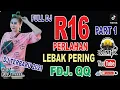 LEBAK PERING PART 1 || KENCANG ABIS || FULL DJ || R16 || BERSAMA FDJ. QIQI